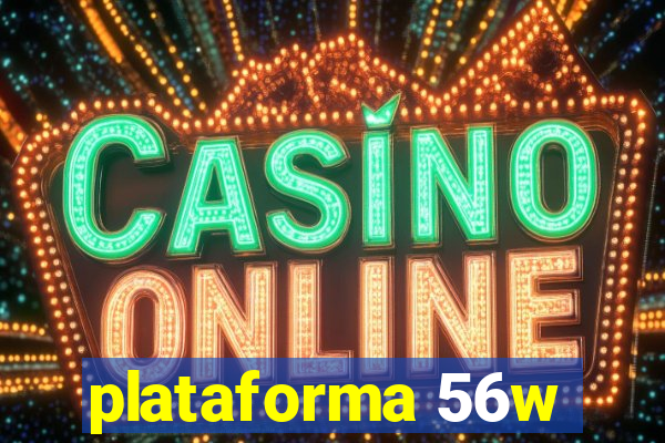 plataforma 56w